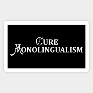 Cure Monolingualism (White Text) Sticker